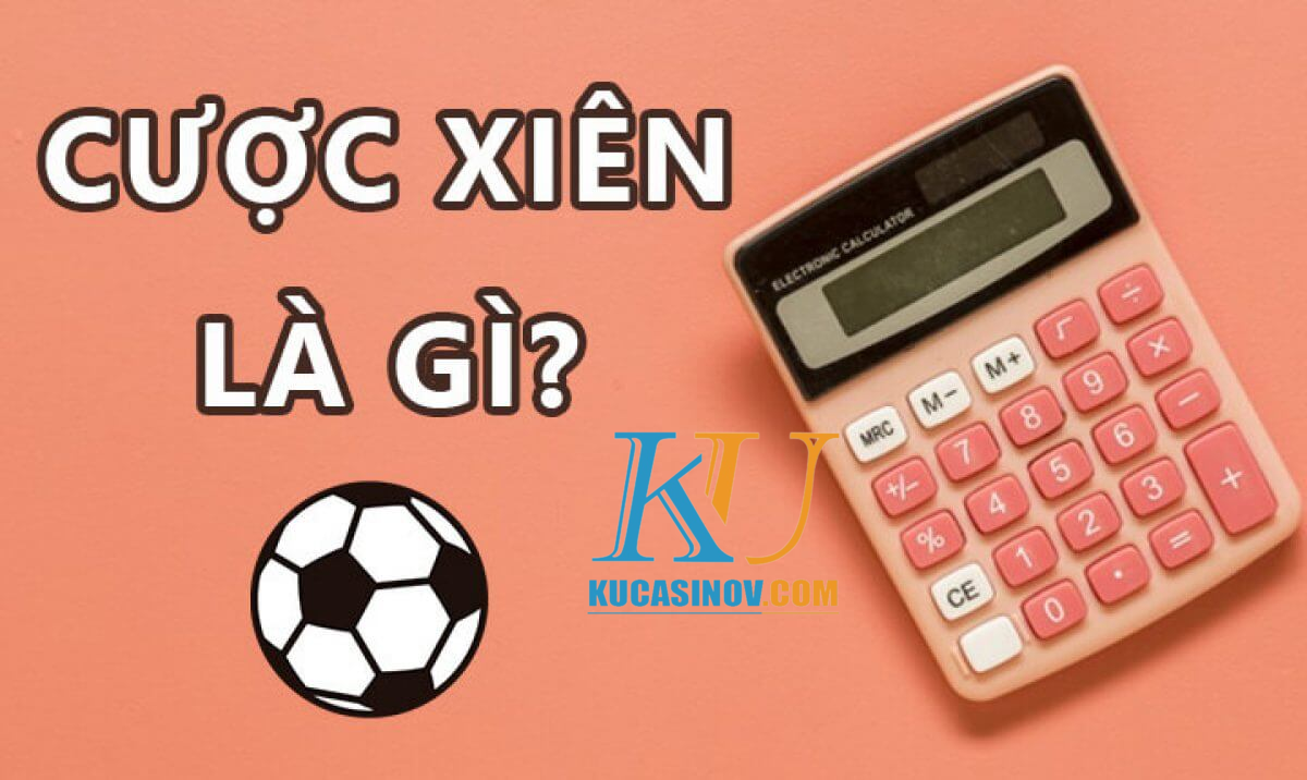 Cược xiên là gì? Bật mí 1 số cách tính kèo xiên siêu hay