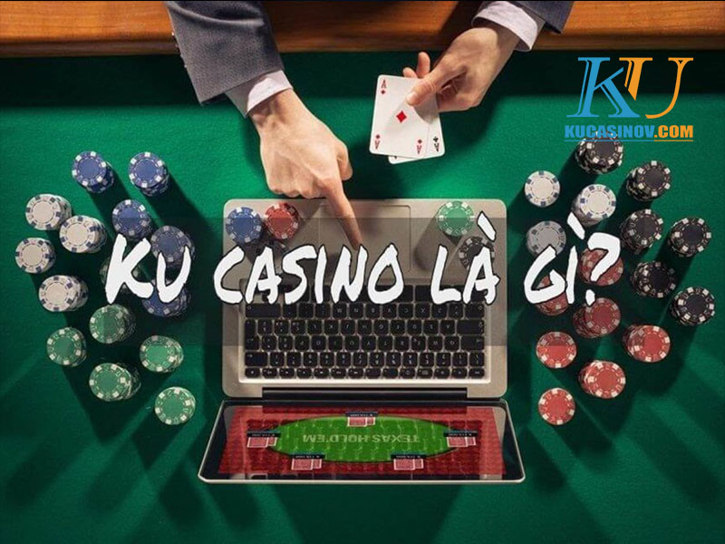 KU Casino là gì?