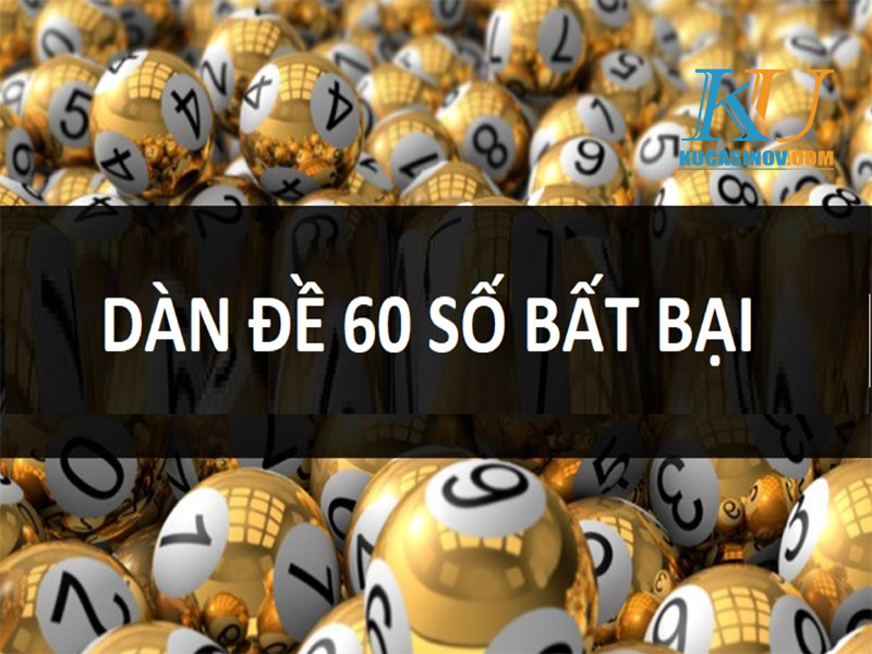 Dàn đề 60 số bất bại là gì?